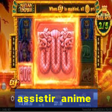 assistir anime online dublado